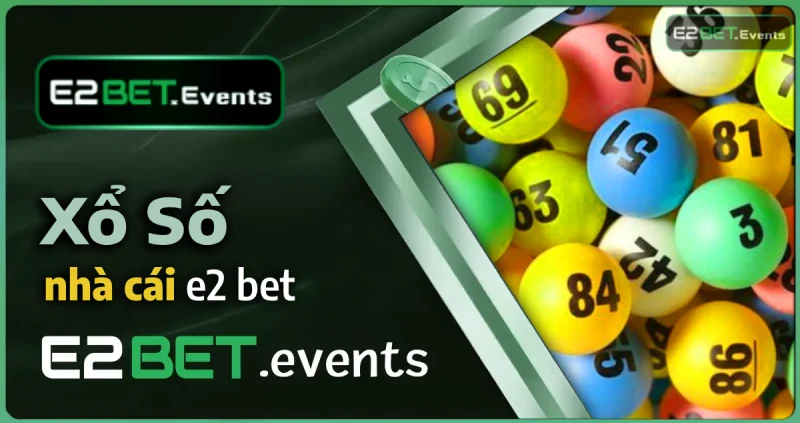 Xổ số miền nam, Miền bắc trực tiếp e2bet