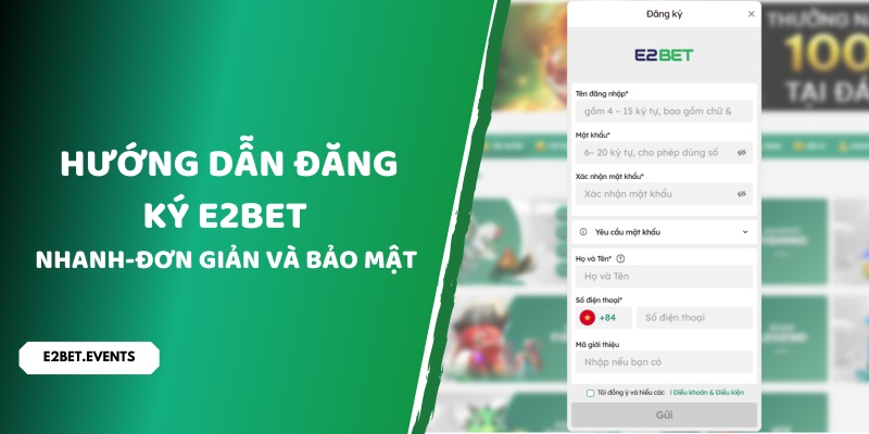 Hướng dẫn đăng ký tài khoản tại E2BET
